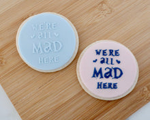 Load image into Gallery viewer, We're All Mad Here Embosser - Made in the UK with Love from House of Toot Sweet - Just £6! Shop now at House of Toot Sweet