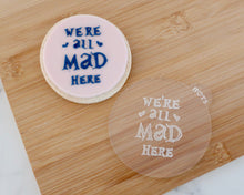 Load image into Gallery viewer, We're All Mad Here Embosser - Made in the UK with Love from House of Toot Sweet - Just £6! Shop now at House of Toot Sweet