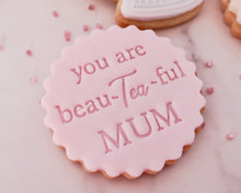 Load image into Gallery viewer, You Are Beau-Tea-Ful Mum Stamp - Made in the UK with Love from House of Toot Sweet - Just £5! Shop now at House of Toot Sweet