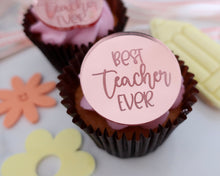 Load image into Gallery viewer, Best Teacher Ever Engraved Mirror Cupcake Disc Toppers - Made in the UK with Love  from House of Toot Sweet - Just £4.50! Shop now at House of Toot Sweet
