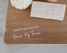 Load image into Gallery viewer, Always My Mother Forever My Friend Embosser - Made in the UK with Love from House of Toot Sweet - Just £6.50! Shop now at House of Toot Sweet