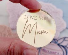 Load image into Gallery viewer, Love You Mam Engraved Mirror Cupcake Toppers - Made in the UK with Love  from House of Toot Sweet - Just £4.50! Shop now at House of Toot Sweet