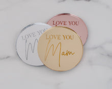 Load image into Gallery viewer, Love You Mam Engraved Mirror Cupcake Toppers - Made in the UK with Love  from House of Toot Sweet - Just £4.50! Shop now at House of Toot Sweet