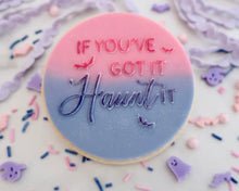 Load image into Gallery viewer, If You've Got It Haunt It Embosser - Made in the UK with Love from House of Toot Sweet - Just £6! Shop now at House of Toot Sweet