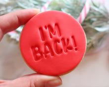 Load image into Gallery viewer, I&#39;m Back Fondant Stamp - Made in the UK with Love  from House of Toot Sweet - Just £5! Shop now at House of Toot Sweet
