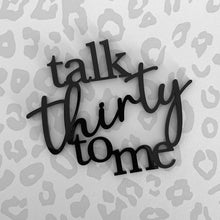 Load image into Gallery viewer, Talk Thirty To Me Cake Charm
