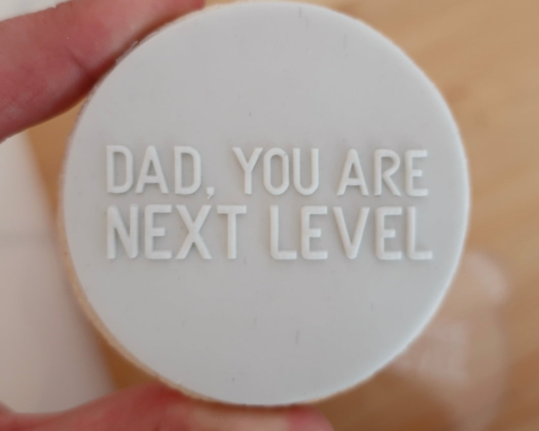 Dad You Are Next Level Fondant Cookie Embosser - Made in the UK with Love  from House of Toot Sweet - Just £6.50! Shop now at House of Toot Sweet
