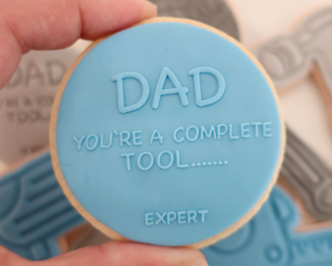 Dad You Are A Complete Tool......Expert Fondant Cookie Embosser - Made in the UK with Love  from House of Toot Sweet - Just £6.50! Shop now at House of Toot Sweet