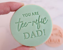 Load image into Gallery viewer, You Are Tee rific Dad Fondant Cookie Stamp

