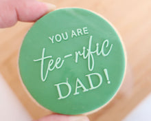 Load image into Gallery viewer, You Are Tee rific Dad Fondant Cookie Embosser - Made in the UK with Love  from House of Toot Sweet - Just £6.50! Shop now at House of Toot Sweet
