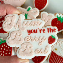Load image into Gallery viewer, Mum you're The Berry Best Fondant Embosser / Cutter
