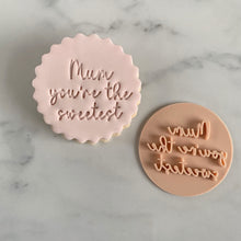 Load image into Gallery viewer, Mum Youre the Sweetest Fondant Cookie Stamp

