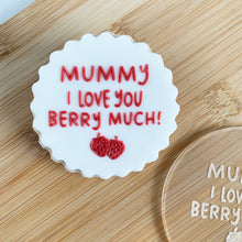 Load image into Gallery viewer, Mummy I Love You Berry Much Fondant Embosser
