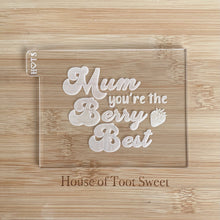 Load image into Gallery viewer, Mum you're The Berry Best Fondant Embosser / Cutter
