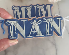 Load image into Gallery viewer, Mum, Nan, Mom With Bows Fondant Embosser / Cutter
