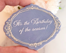 Load image into Gallery viewer, Its the Birthday of the Season Fondant Embosser and Cutter
