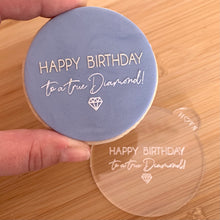 Load image into Gallery viewer, Happy Birthday to a True Diamond Cookie Embosser
