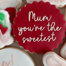 Load and play video in Gallery viewer, Mum You are the Sweetest Fondant Embosser
